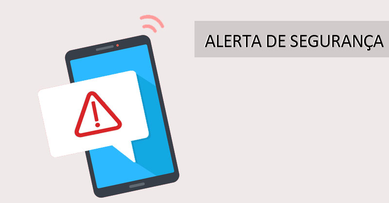 ALERTA DE SEGURANÇA