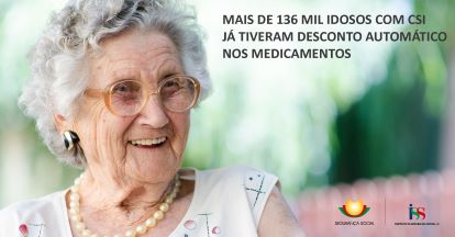 Mais de 136 mil idosos com CSI já tiveram desconto automático nos medicamentos