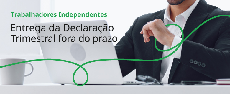 Entrega da Declaração Trimestral fora de prazo